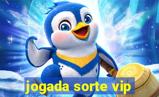 jogada sorte vip